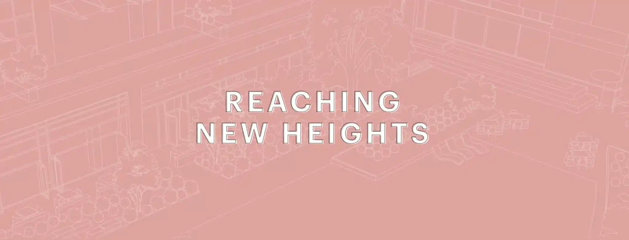 Minimalist promotional banner with 'Reaching New Heights' text over a pink architectural background